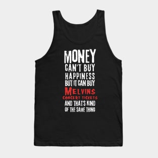 melvins money cant buy happines Tank Top